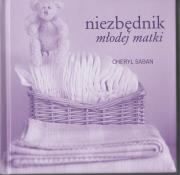 Niezbędnik młodej matki. Autor: Cheryl Saban. Dadada.pl Okładka książki Niezbędnik młodej matki