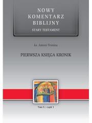 Nowy komentarz biblijny T.X cz.1 Pierwsza Księga. Autor: ks. Antoni Tronina. Dadada.pl Okładka książki Nowy komentarz biblijny T.X cz.1 Pierwsza Księga