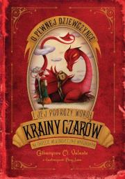 Okładka książki O pewnej dziewczynce i jej podróży wokół krainy czarów na okręcie własnoręcznie wykonanym