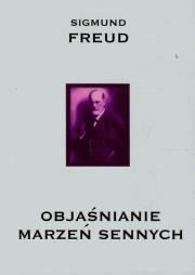 Objaśnianie marzeń sennych. Autor: Freud Sigmund Lacan Jacques Le. Dadada.pl Okładka książki Objaśnianie marzeń sennych