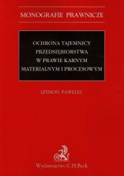 Ochrona tajemnicy przedsiębiorstwa w prawie karnym materialnym i procesowym. Autor: Pawelec Szymon. Dadada.pl Okładka książki Ochrona tajemnicy przedsiębiorstwa w prawie karnym materialnym i procesowym