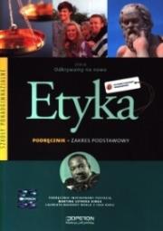 Odkrywamy na nowo Etyka Podręcznik Zakres podstawowy. Autor: Paweł Kołodziński, Jakub Kapiszewski. Dadada.pl Okładka książki Odkrywamy na nowo Etyka Podręcznik Zakres podstawowy