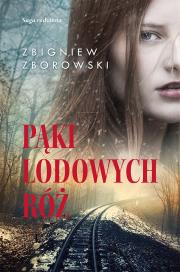 Pąki lodowych róż. Autor: Zborowski Zbigniew. Dadada.pl Okładka książki Pąki lodowych róż