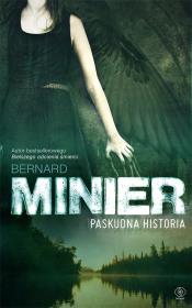 Paskudna historia. Autor: Bernard Minier. Dadada.pl Okładka książki Paskudna historia
