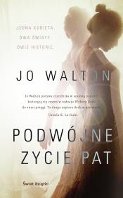 Podwójne życie Pat. Autor: Walton John H.. Dadada.pl Okładka książki Podwójne życie Pat