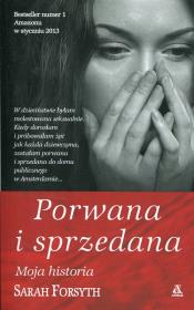 Porwana i sprzedana. Autor: Forsyth Sarah. Dadada.pl Okładka książki Porwana i sprzedana