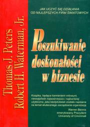 Poszukiwanie doskonałości w biznesie. Autor: Thomas J. Peters, Robert H. Waterman Jr.. Dadada.pl Okładka książki Poszukiwanie doskonałości w biznesie