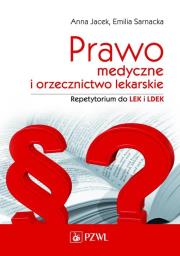 Prawo medyczne i orzecznictwo lekarskie. Repetytorium do LEK i LDEK. Autor: Sarnacka Emilia. Dadada.pl Okładka książki Prawo medyczne i orzecznictwo lekarskie. Repetytorium do LEK i LDEK