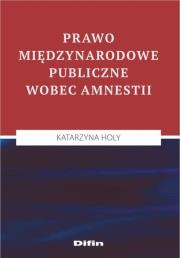 Okładka książki Prawo międzynarodowe publiczne wobec amnestii