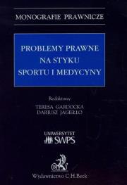 Problemy prawne na styku sportu i medycyny. Autor: Teresa Gardocka (red.), Jagiełło Dariusz. Dadada.pl Okładka książki Problemy prawne na styku sportu i medycyny