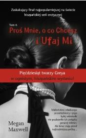 Proś mnie o co chcesz i ufaj mi. Autor: Maxwell Megan. Dadada.pl Okładka książki Proś mnie o co chcesz i ufaj mi