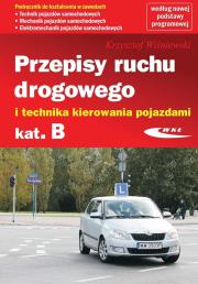 Okładka książki Przepisy ruchu drogowego i technika kierowania pojazdami kategorii B