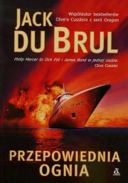 Przepowiednia ognia. Autor: Clive Cussler, Du Brul Jack. Dadada.pl Okładka książki Przepowiednia ognia