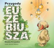 Przygody Euzebiusza. Książka audio CD MP3 - Audiobook. Autor: Beata Krupska. Dadada.pl Okładka książki Przygody Euzebiusza. Książka audio CD MP3 - Audiobook