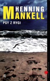 Psy z Rygi. Autor: Henning Mankell. Dadada.pl Okładka książki Psy z Rygi
