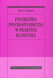 Okładka książki Psychiatria psychodynamiczna w praktyce klinicznej