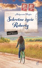 Sekretne życie Roberty. Autor: Małgorzata Hayles. Dadada.pl Okładka książki Sekretne życie Roberty