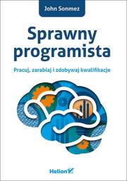 Okładka książki Sprawny programista. Pracuj, zarabiaj i zdobywaj kwalifikacj