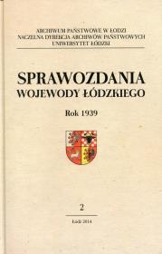 Sprawozdania wojewody łódzkiego Rok 1939 Część 2. Wydawca: Wydawnictwo Uniwersytetu Łódzkiego. Dadada.pl Opakowanie Sprawozdania wojewody łódzkiego Rok 1939 Część 2