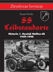 SS-Leibstandarte. Historia 1. Dywizji Waffen-SS 1939-1945. Autor: Butler Rupert. Dadada.pl Okładka książki SS-Leibstandarte. Historia 1. Dywizji Waffen-SS 1939-1945