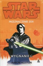 Star Wars Przeznaczenie Jedi Wygnaniec. Autor: Allston Aaron. Dadada.pl Okładka książki Star Wars Przeznaczenie Jedi Wygnaniec