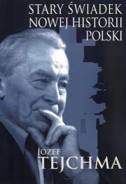 Okładka książki Stary świadek nowej historii Polski