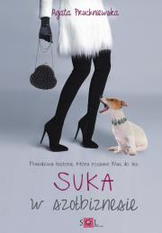 Suka w szołbiznesie BR. Autor: Pruchniewska Agata. Dadada.pl Okładka książki Suka w szołbiznesie BR