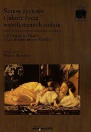 Szanse życiowe i jakość życia współczesnych rodzin. Autor: praca zbiorowa. Dadada.pl Okładka książki Szanse życiowe i jakość życia współczesnych rodzin