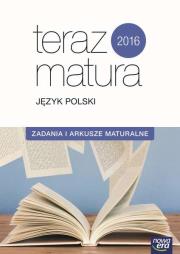 Teraz matura 2016 Język polski Zadania i arkusze maturalne. Autor: Marianna Gutowska, Maria Merska, Zofia Kołos. Dadada.pl Okładka książki Teraz matura 2016 Język polski Zadania i arkusze maturalne