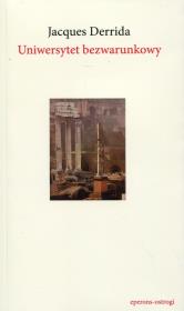 Uniwersytet bezwarunkowy. Autor: Derrida Jacques. Dadada.pl Okładka książki Uniwersytet bezwarunkowy