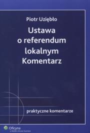 Okładka książki Ustawa o referendum lokalnym Komentarz