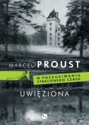Uwięziona. Autor: Proust Marcel. Dadada.pl Okładka książki Uwięziona