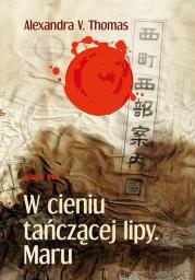 Okładka książki W cieniu tańczącej lipy Maru