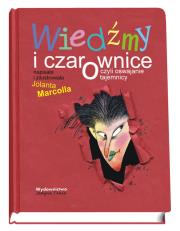 Wiedźmy i czarownice czyli oswajanie tajemnicy. Autor: Jolanta Marcolla. Dadada.pl Okładka książki Wiedźmy i czarownice czyli oswajanie tajemnicy