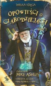Wielka księga opowieści o czarodziejach. Tom 2. Autor: Ashley Mike. Dadada.pl Okładka książki Wielka księga opowieści o czarodziejach. Tom 2