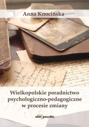 Okładka książki Wielkopolskie poradnictwo psychologiczno - pedagogiczne w procesie zmiany