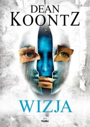 Wizja. Autor: Koontz Dean. Dadada.pl Okładka książki Wizja