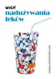 Wokół nadużywania leków. Autor: re.Łuka Magdalena. Dadada.pl Okładka książki Wokół nadużywania leków