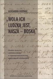 Okładka książki Wola ich ludzką jest nasza Boską