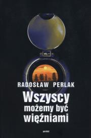 Okładka książki Wszyscy możemy być więźniami