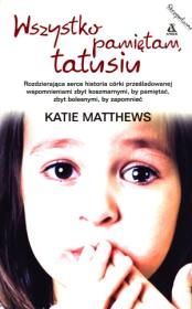 Wszystko pamiętam, tatusiu. Autor: Andrew Matthews. Dadada.pl Okładka książki Wszystko pamiętam, tatusiu