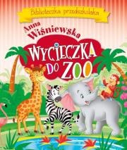 Wycieczka do ZOO. Biblioteczka przedszkolaka. Autor: Wiśniewska Anna. Dadada.pl Okładka książki Wycieczka do ZOO. Biblioteczka przedszkolaka