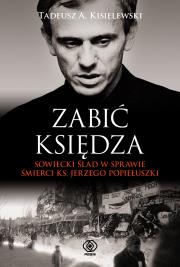 Zabić księdza. Autor: Tadeusz A. Kisielewski. Dadada.pl Okładka książki Zabić księdza