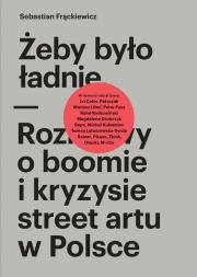 Żeby było ładnie. Autor: Frąckiewicz Sebastian. Dadada.pl Okładka książki Żeby było ładnie