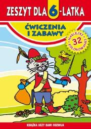 Zeszyt dla 6-latka. Ćwiczenia i zabawy w.2015. Autor: Korczyńska Małgorzata. Dadada.pl Okładka książki Zeszyt dla 6-latka. Ćwiczenia i zabawy w.2015