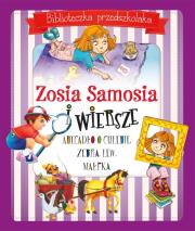 Zosia Samosia i wiersze. Biblioteczka przedszkolaka. Autor: Julian Tuwim, Bełza Władysław, Gintowt Małgorzata. Dadada.pl Okładka książki Zosia Samosia i wiersze. Biblioteczka przedszkolaka