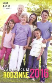 2016 Vademecum rodzinne. Autor: praca zbiorowa. Dadada.pl Okładka książki 2016 Vademecum rodzinne