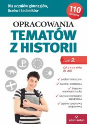 Opracowania tematów z historii Część 2 Od 1918 roku do dziś. Autor: Opracowanie zbiorowe. Dadada.pl Okładka książki Opracowania tematów z historii Część 2 Od 1918 roku do dziś