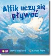 Alfik uczy się pływać Poczytajmy razem. Autor: David Bedford. Dadada.pl Okładka książki Alfik uczy się pływać Poczytajmy razem