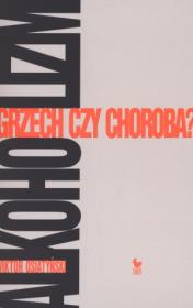 Alkoholizm. Grzech czy choroba?. Autor: Wiktor Osiatyński. Dadada.pl Okładka książki Alkoholizm. Grzech czy choroba?